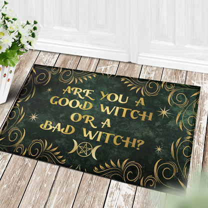 Are You A Good Witch Or A Bad Witch - Witch Doormat 0822