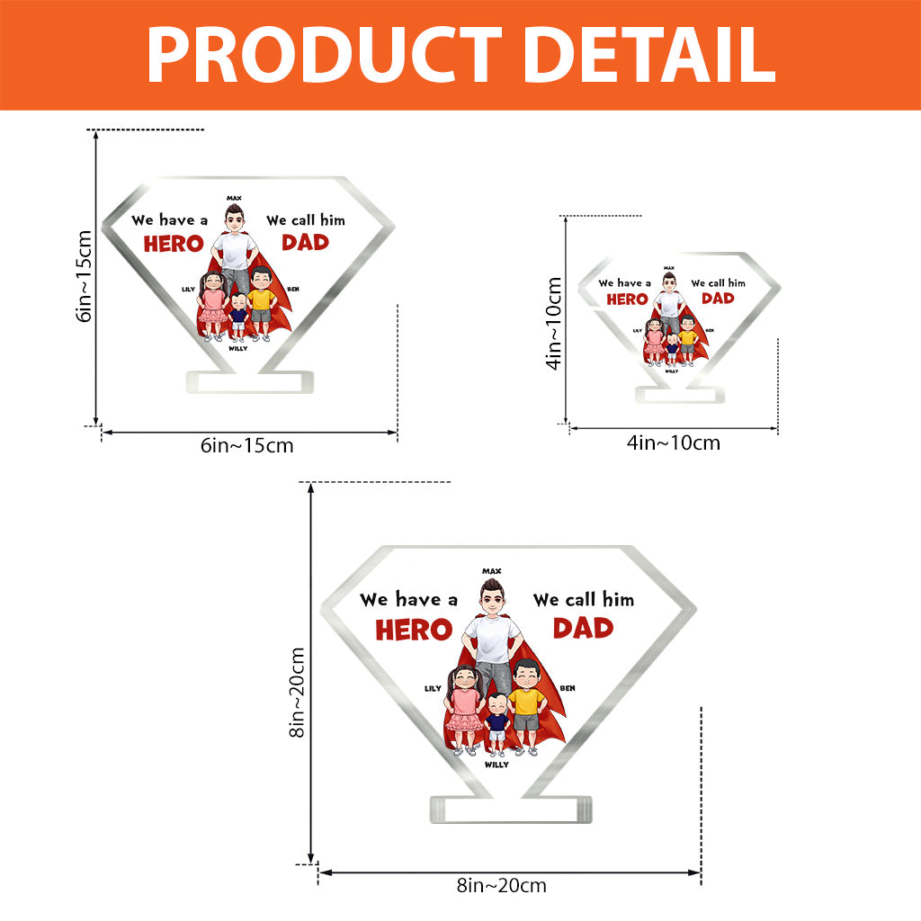 We Have A Hero - Personalized Father's Day Father Custom Shaped Acrylic Plaque