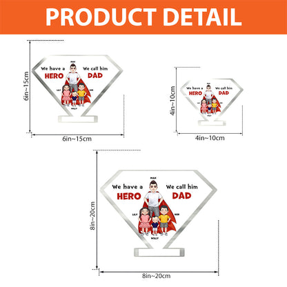 We Have A Hero - Personalized Father's Day Father Custom Shaped Acrylic Plaque
