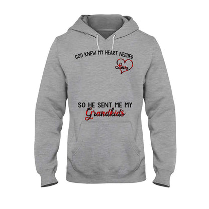 God Knew My Heart Needed Love So He Sent Me My Grandkids - Personalized Grandma T-shirt and Hoodie