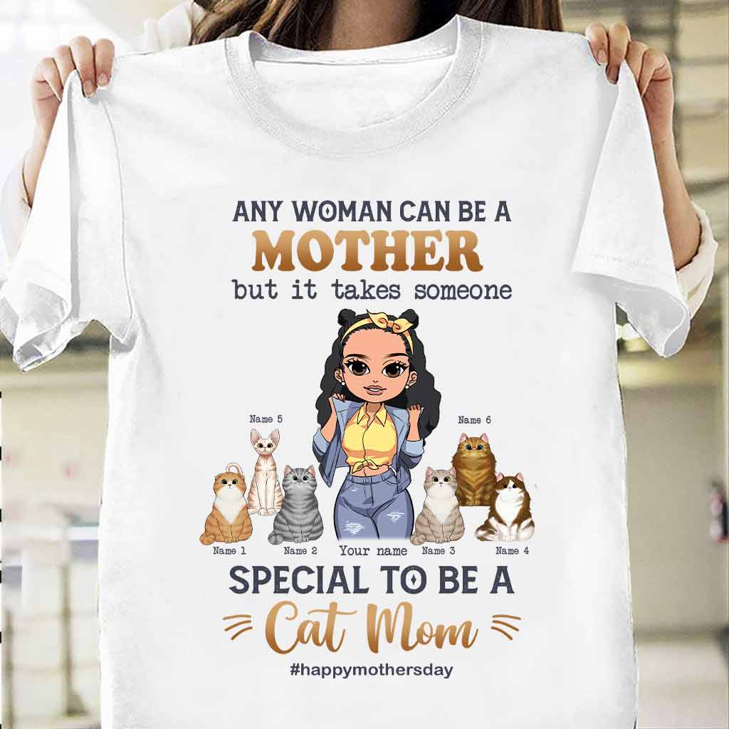 Any Woman Can Be A Mother Special Cat Mom - Personalized Cat T-shirt and Hoodie