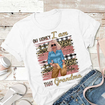 Oh Honey I Am That Grandma - Personalized T-shirt and Hoodie