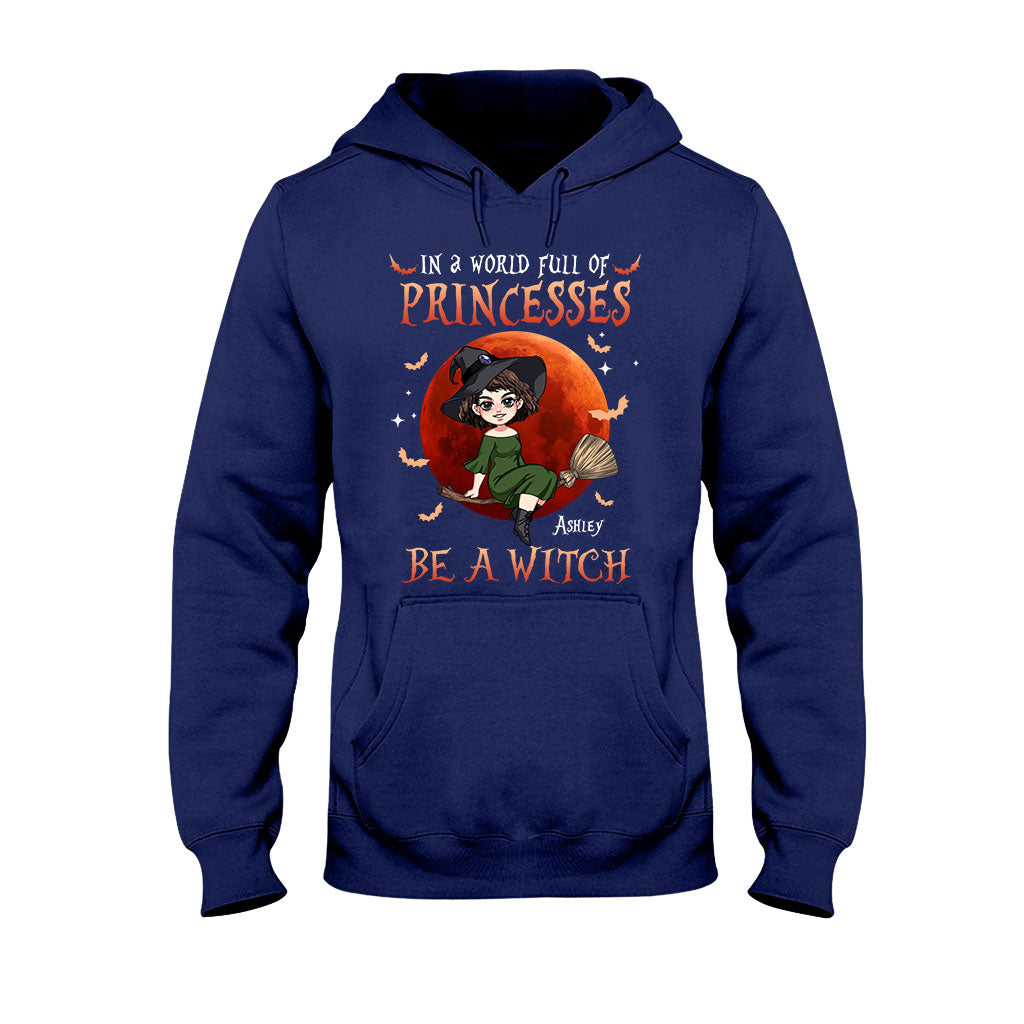 In A World Of Princesses Be A Witch - Personalized Witch T-shirt and Hoodie