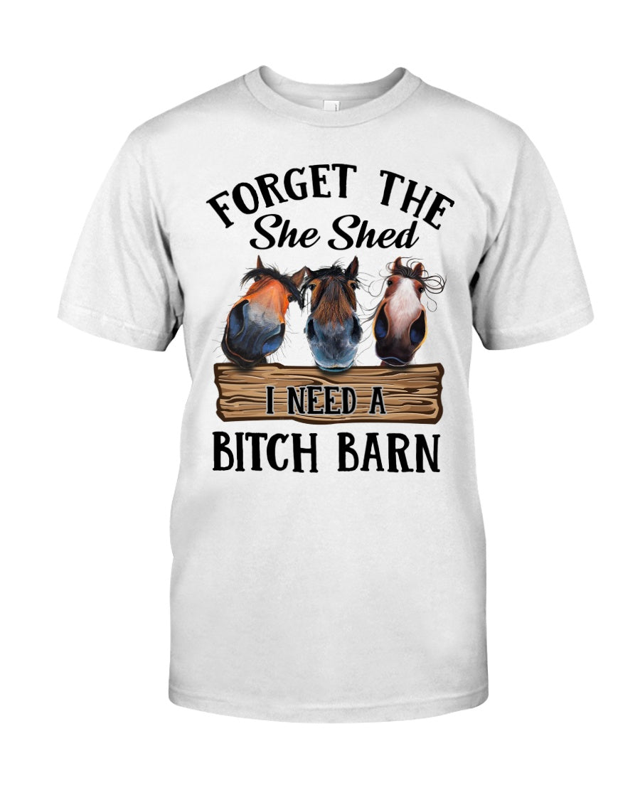 Forget The She Shed Horse T-shirt and Hoodie 0523