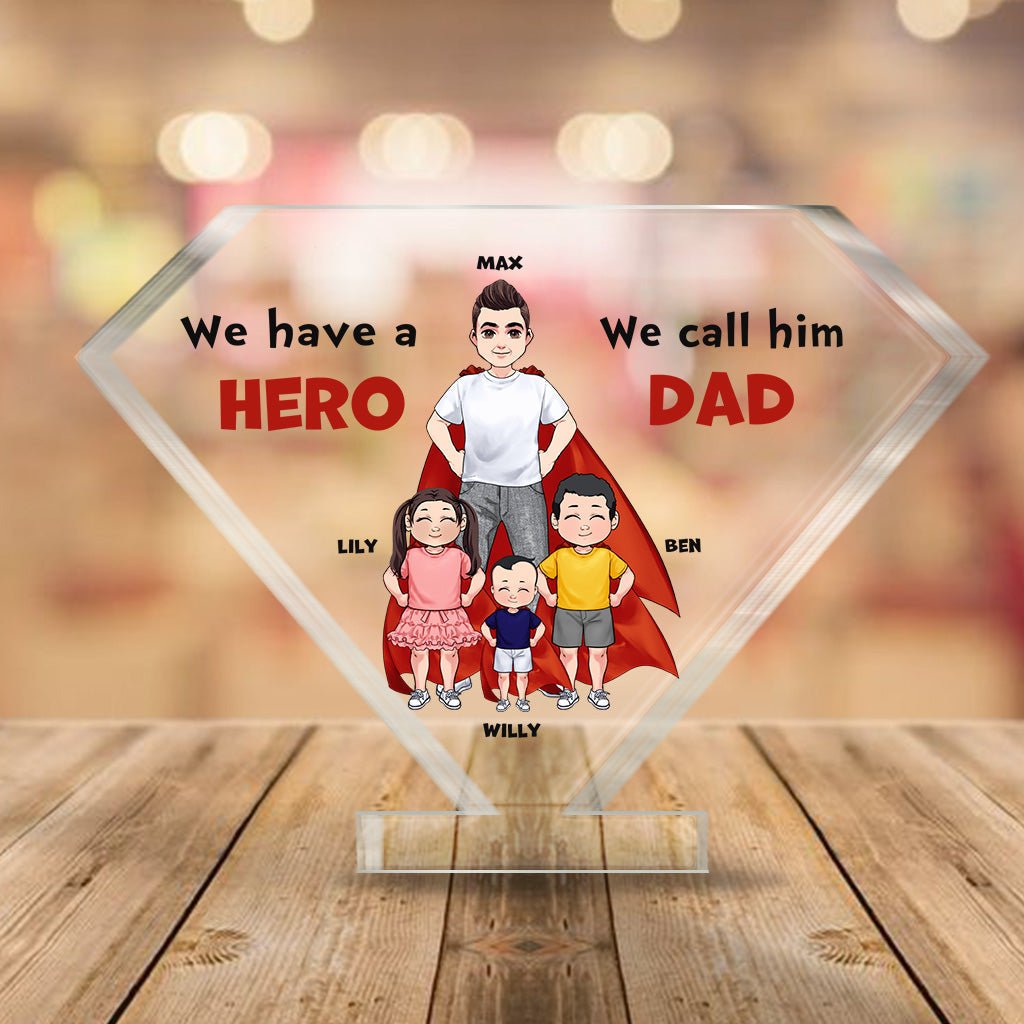 We Have A Hero - Personalized Father's Day Father Custom Shaped Acrylic Plaque