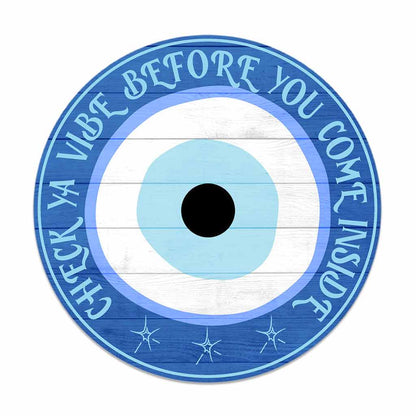 Check Ya Vibe - Evil Eye Witch Round Wood Sign