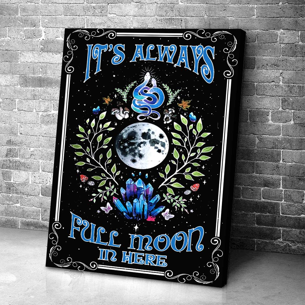 It's Always Full Moon In Here - Witch Poster