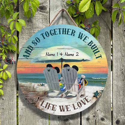 We Built A Life We Love - Personalized Mouse Round Wood Sign