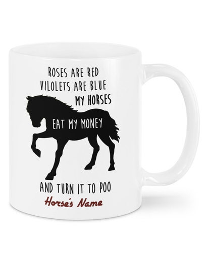 My Horses Eat My Money - Personalized Horse Mug 0523