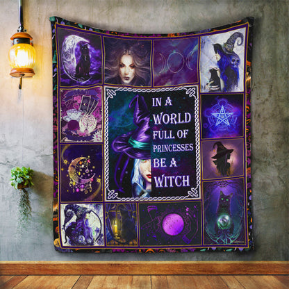 In A World Full Of Princesses Be A Witch - Witch Quilt 0822