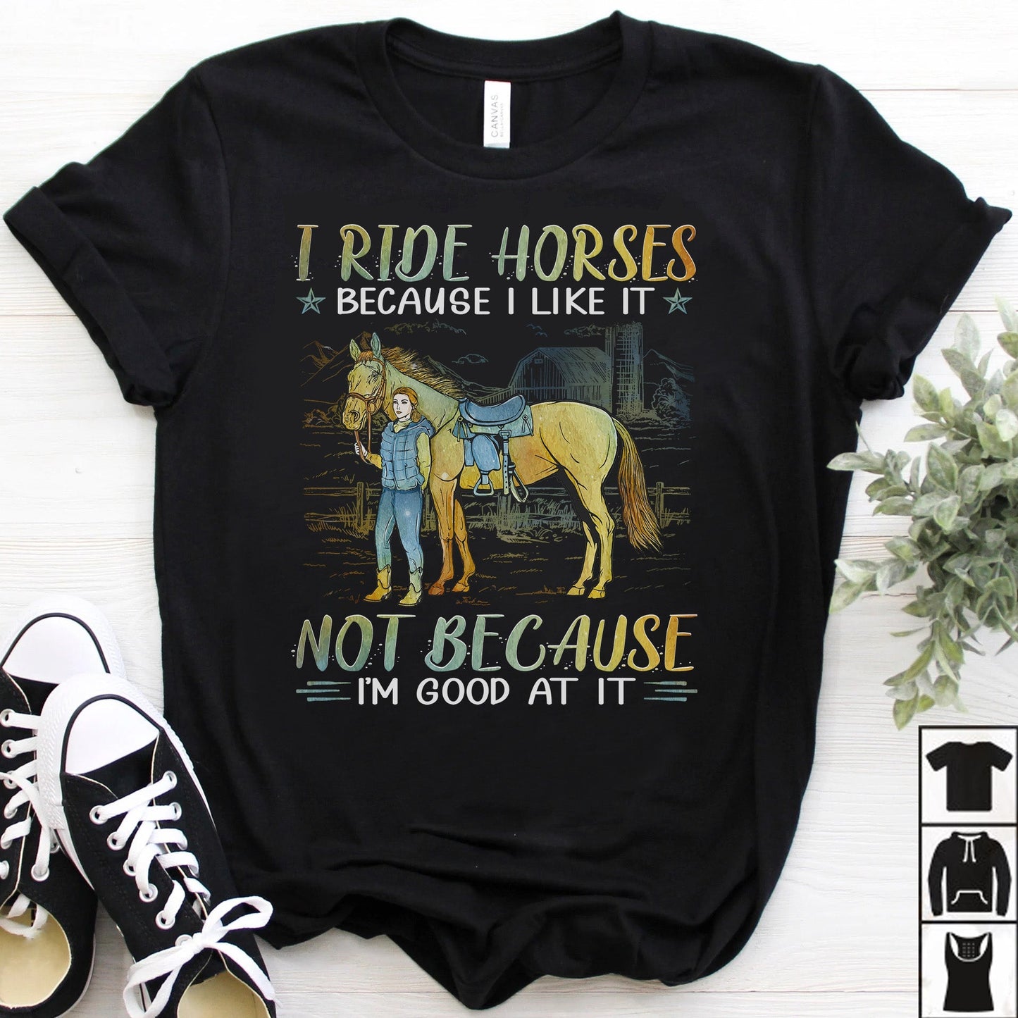 I Ride Horses Because I Like It Horse T-shirt and Hoodie 0523