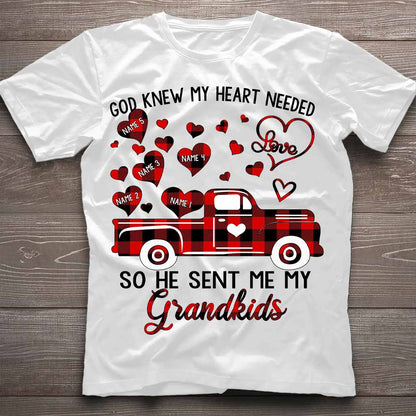 God Knew My Heart Needed Love So He Sent Me My Grandkids - Personalized Grandma T-shirt and Hoodie