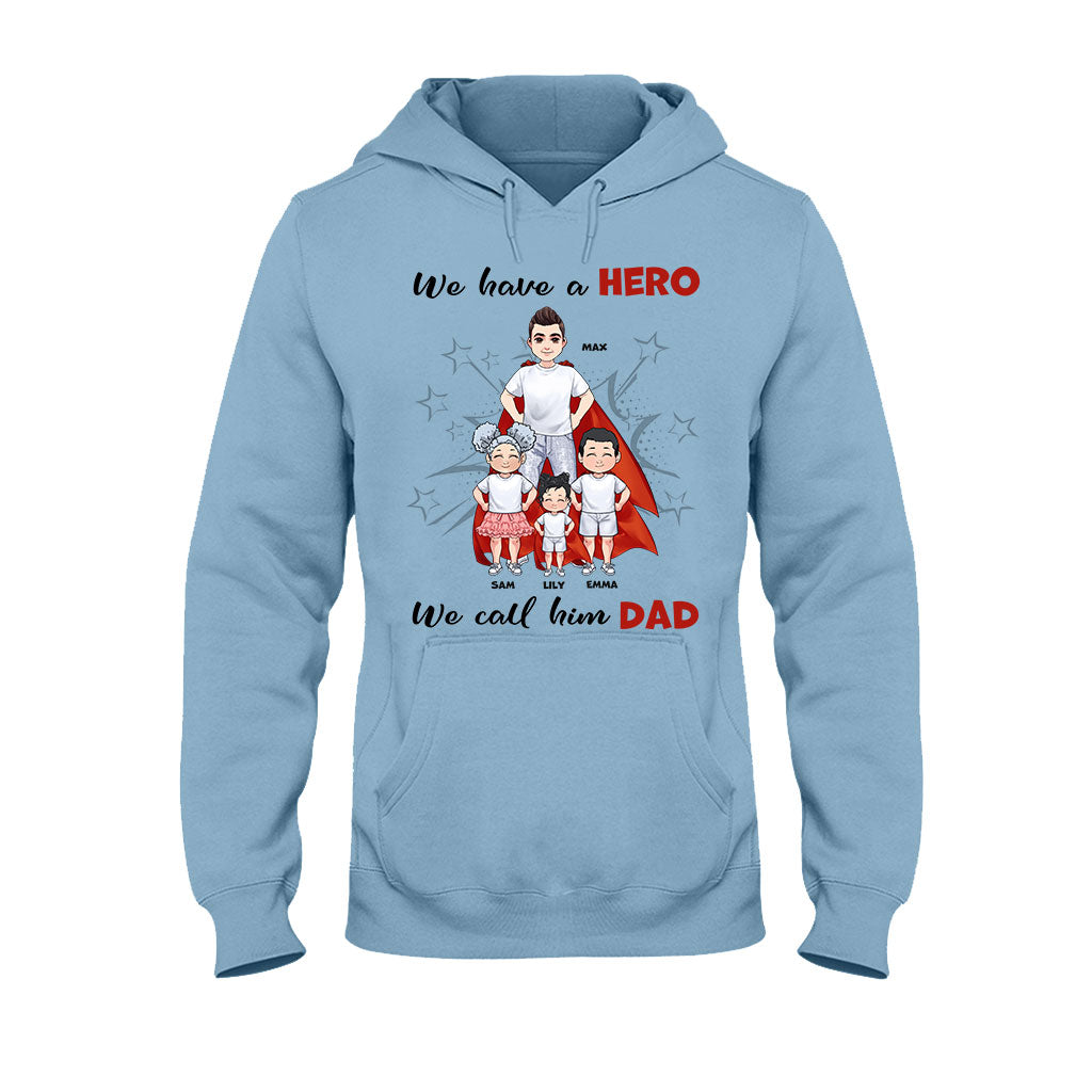 We Have A Hero - Personalized Father's Day Father T-shirt and Hoodie