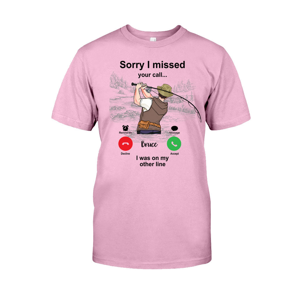 Sorry I Missed Your Call I Was On The Other Line - Personalized Fishing T-shirt and Hoodie