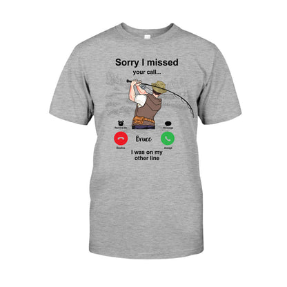 Sorry I Missed Your Call I Was On The Other Line - Personalized Fishing T-shirt and Hoodie