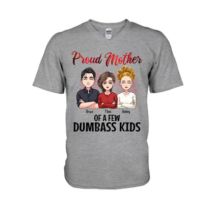 Proud Mother Of A Few Dumbass Kids - Personalized Mother's Day Mother T-shirt and Hoodie