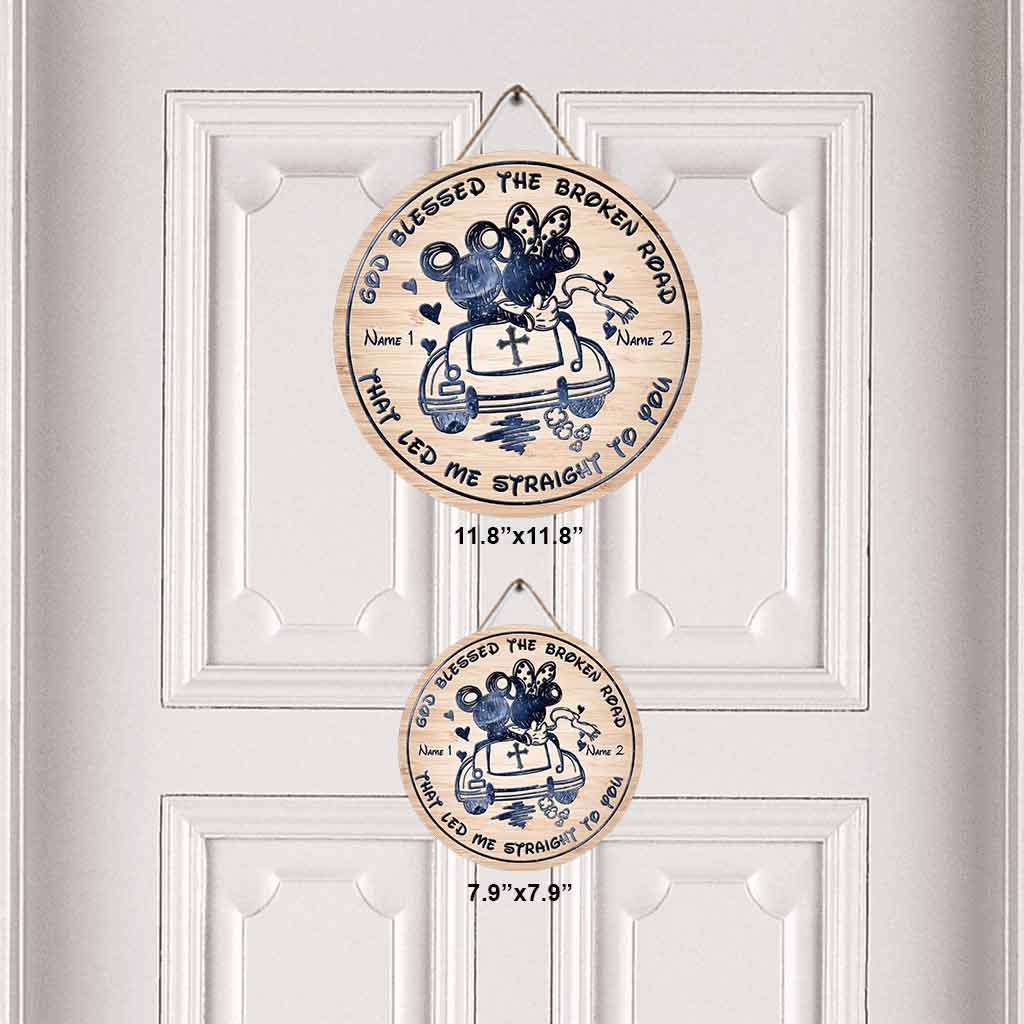 God Blessed The Broken Road That - Personalized Mouse Round Wood Sign