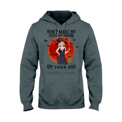 Don't Make Me Stick My Broom - Personalized Halloween Witch T-shirt And Hoodie