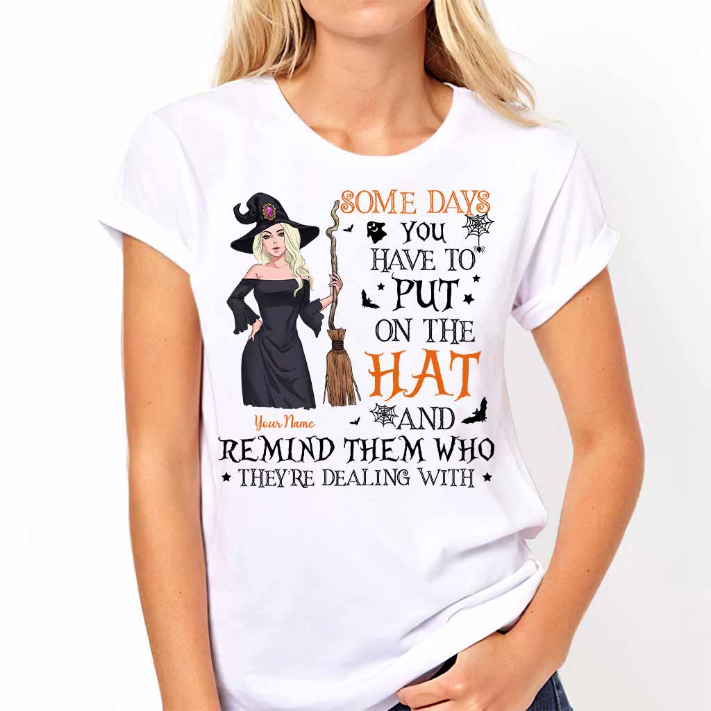 Some Days You Have To Put On The Hat - Personalized Witch T-shirt and Hoodie