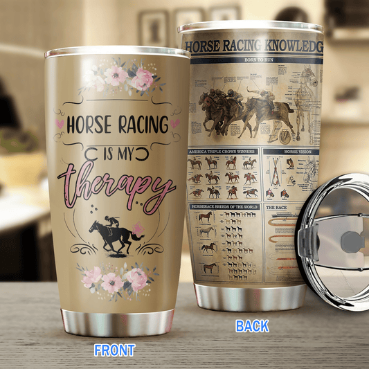 Horse Racing Is My Therapy Horse Tumbler 0523