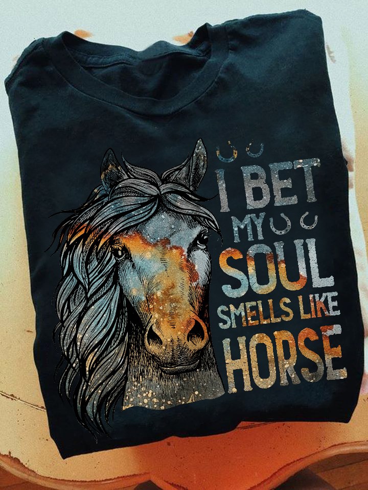 I Bet My Soul Smells Like Horse Horse T-shirt and Hoodie 0523