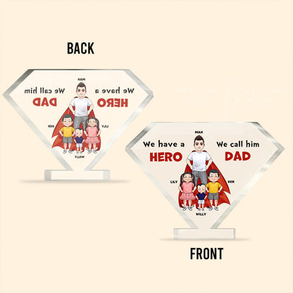 We Have A Hero - Personalized Father's Day Father Custom Shaped Acrylic Plaque