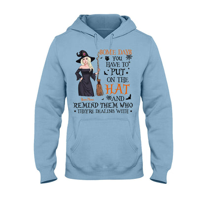 Some Days You Have To Put On The Hat - Personalized Witch T-shirt and Hoodie