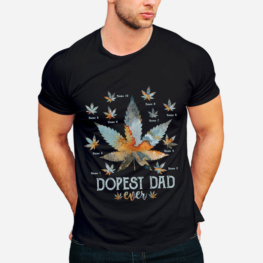 Dopest Dad Ever - Personalized Father's Day T-shirt and Hoodie