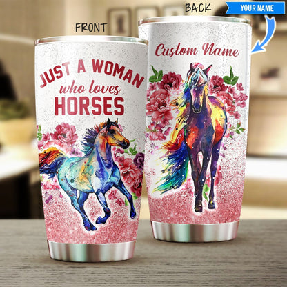 Just A Woman Who Loves Horses Personalized Horse Tumbler 0523