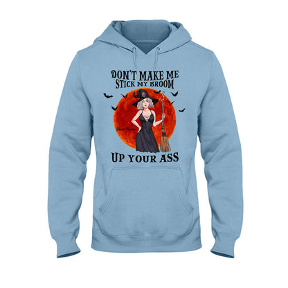 Don't Make Me Stick My Broom - Personalized Halloween Witch T-shirt And Hoodie