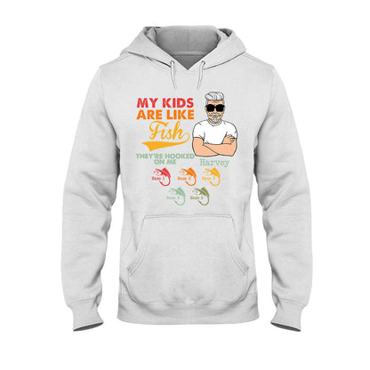 My Kids Are Like Fish - Personalized Father's Day Fishing T-shirt and Hoodie