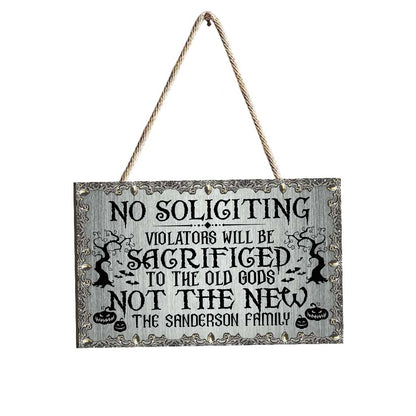 No Soliciting Violators Will Be Sacrificed - Personalized Witch Wood Sign