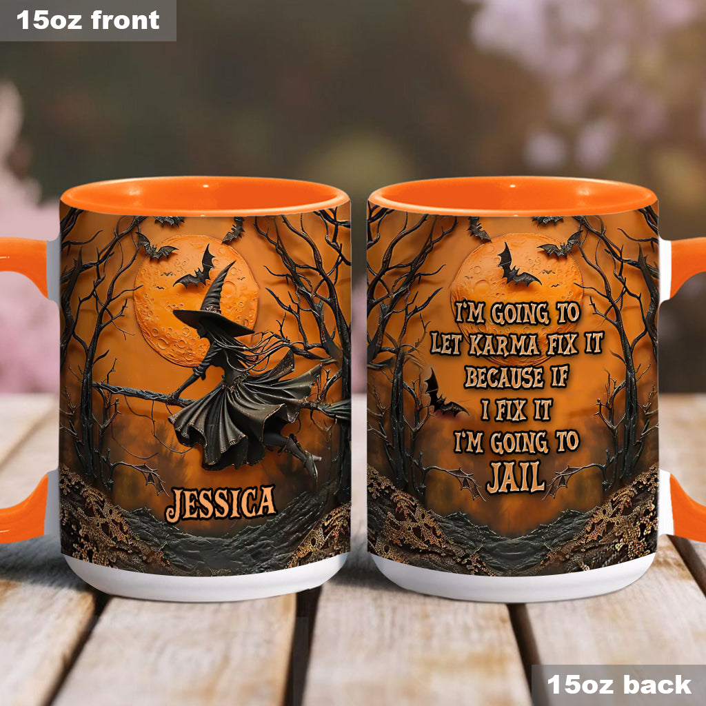 I'm Going To Let Karma Fix It - Personalized Witch Accent Mug