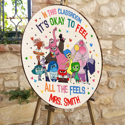 In This Classroom It's Okay To Feel All The Feels - Personalized Round Wood Sign