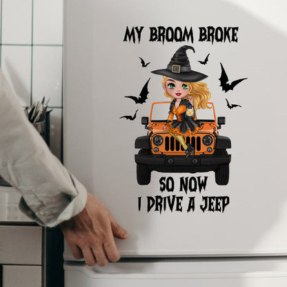 My Broom Broke So Now I Drive A Car - Personalized Witch Decal Full