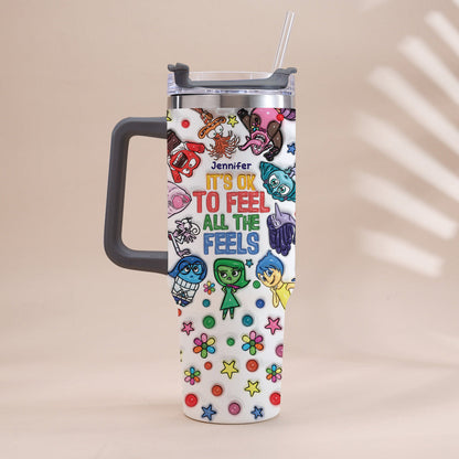 It's Ok To Feel All The Feels - Personalized Mouse Tumbler With Handle