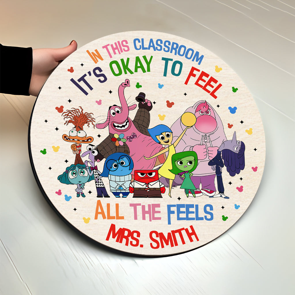 In This Classroom It's Okay To Feel All The Feels - Personalized Round Wood Sign