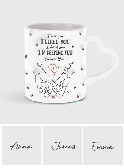 I Liked You I'm Keeping You - Personalized Couple Heart Handle Mug