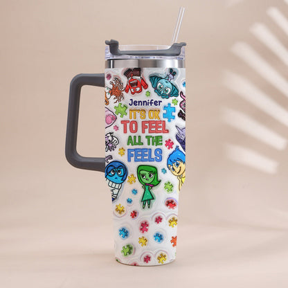 It's Ok To Feel All The Feels - Personalized Autism Awareness Tumbler With Handle