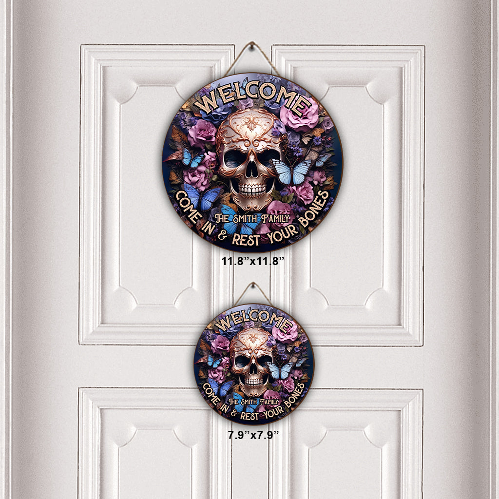 Welcome Come In & Rest Your Bones - Personalized Skull Round Wood Sign