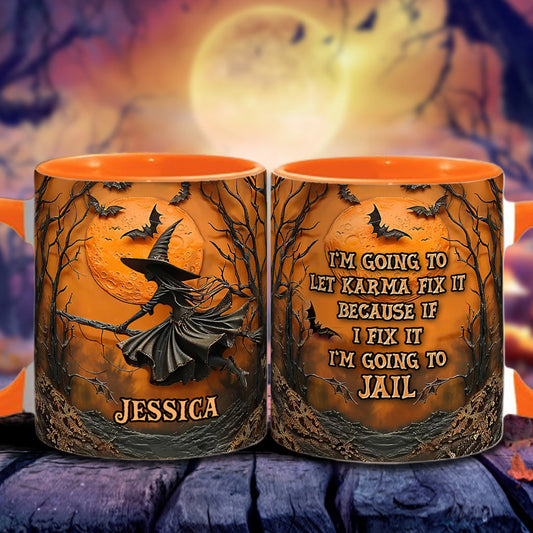I'm Going To Let Karma Fix It - Personalized Witch Accent Mug