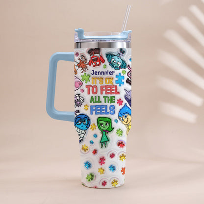 It's Ok To Feel All The Feels - Personalized Autism Awareness Tumbler With Handle