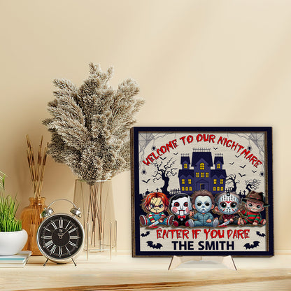 Welcome To Our Nightmare Enter If You Dare - Personalized 2 Layered Wood Sign / Wood Plaque