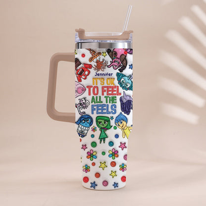It's Ok To Feel All The Feels - Personalized Mouse Tumbler With Handle