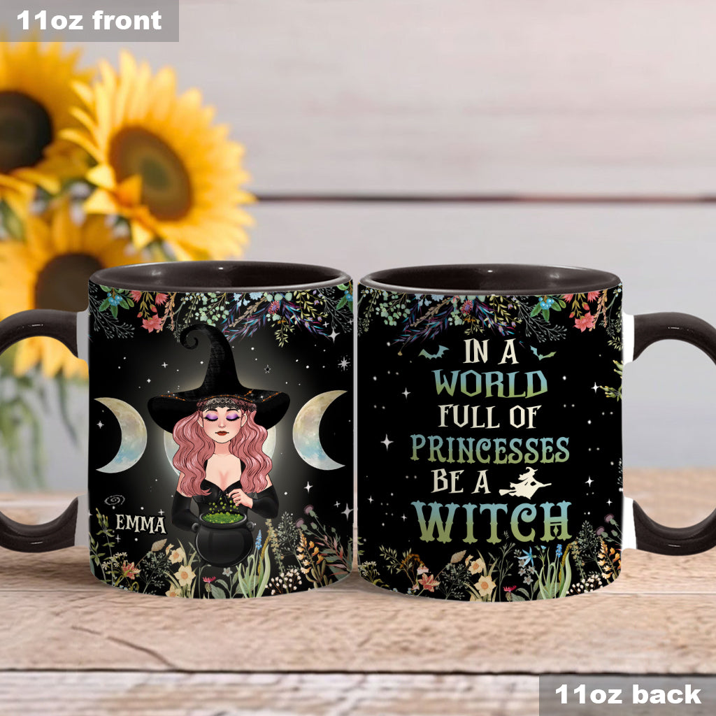 In A World Full of Princesses Be A Witch - Personalized Witch Accent Mug