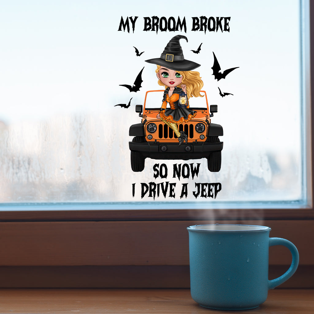 My Broom Broke So Now I Drive A Car - Personalized Witch Decal Full