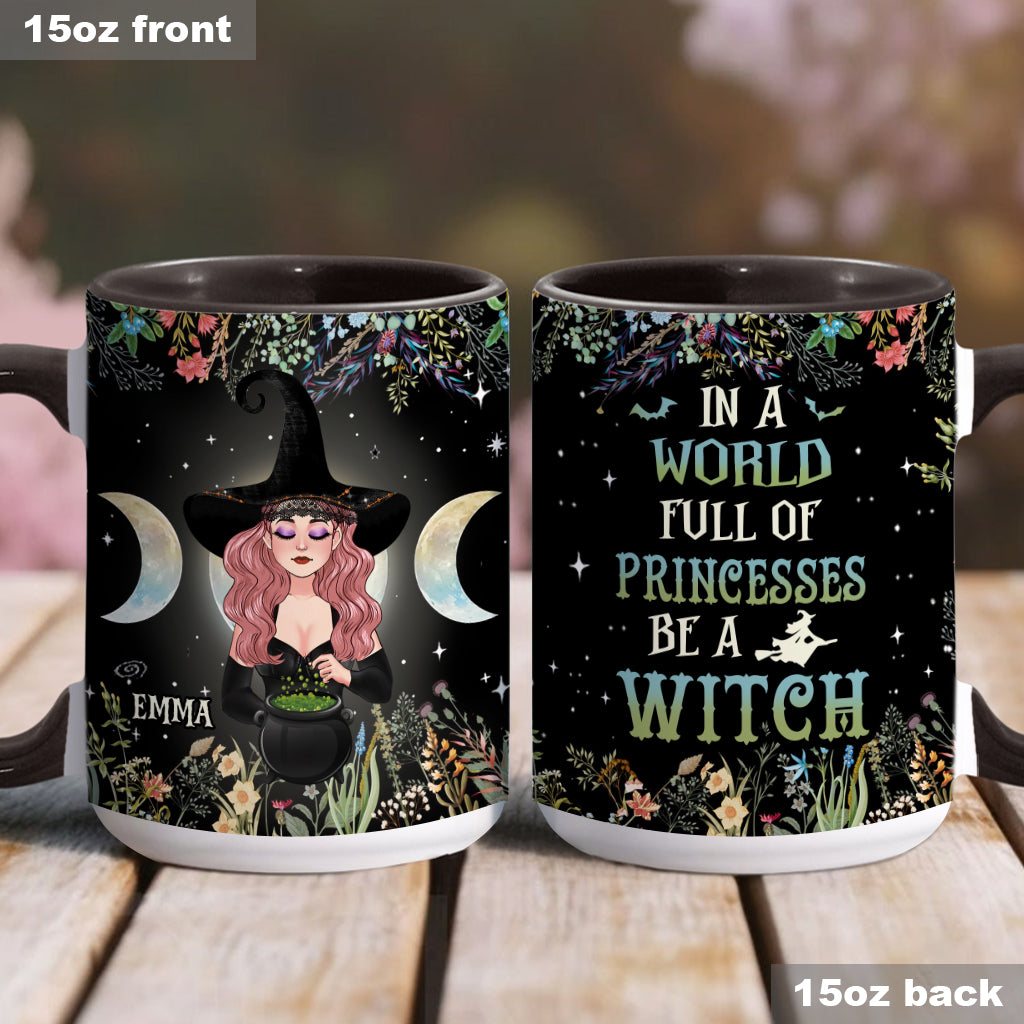 In A World Full of Princesses Be A Witch - Personalized Witch Accent Mug