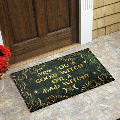 Are You A Good Witch Or A Bad Witch - Witch Doormat 0822
