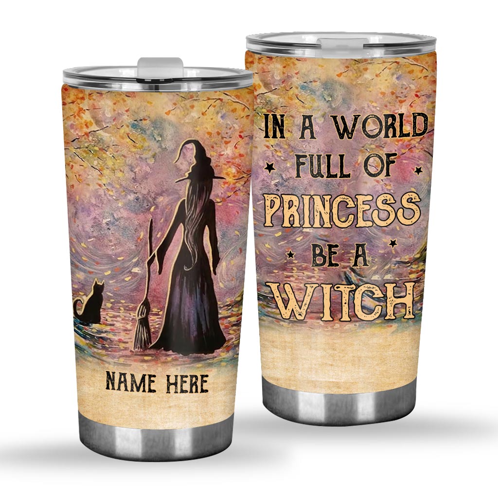 Be A Witch - Personalized Witch Tumbler