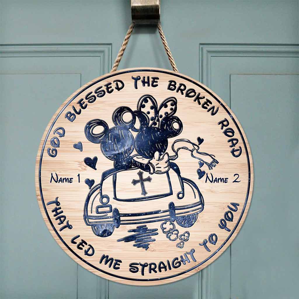 God Blessed The Broken Road That - Personalized Mouse Round Wood Sign